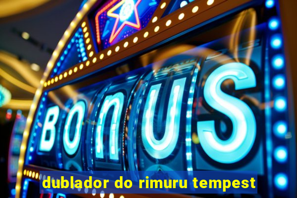 dublador do rimuru tempest